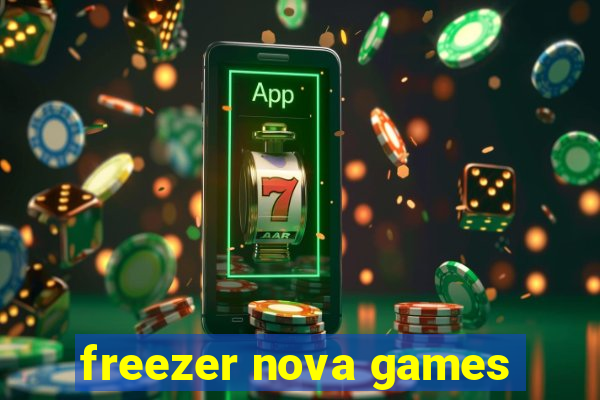 freezer nova games